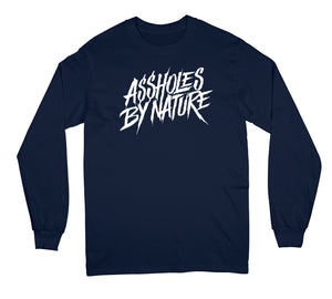 Assholes By Nature "Long Sleeve"